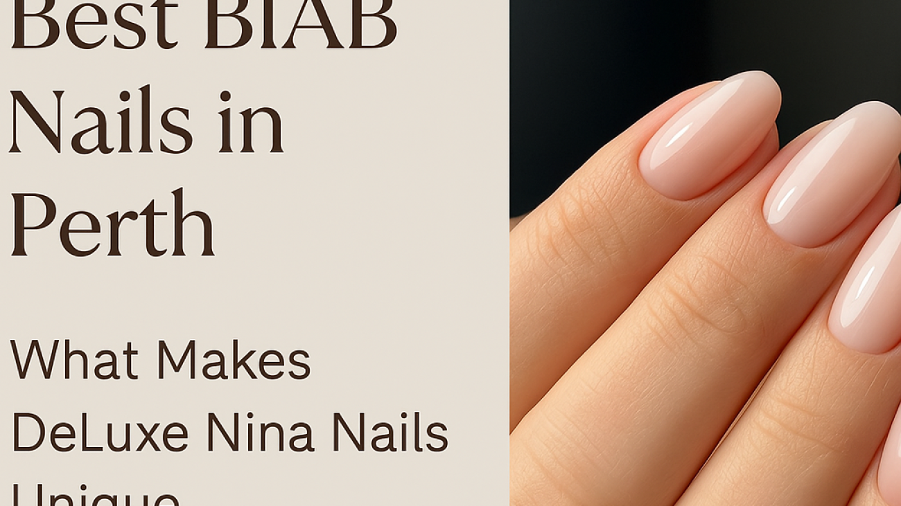 Close-up of glossy BIAB nails in pale nude color with text: Best BIAB Nails in Perth – What Makes DeLuxe Nina Nails Unique