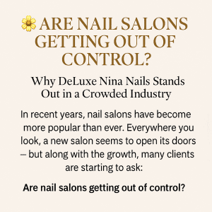 Discover why many nail salons seem out of control and how DeLuxe Nina Nails redefines the experience with top hygiene, luxury, and personal care in Perth.